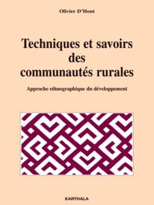 cover image of Techniques et savoirs des communautés rurales Approche ethnographique du développement